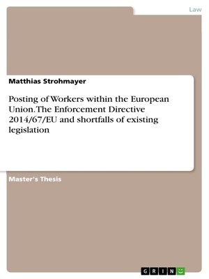 cover image of Posting of Workers within the European Union. the Enforcement Directive 2014/67/EU and shortfalls of existing legislation